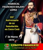 ANIVERSARIO N°155 DE LA INMOLACIÓN DEL MCAL FRANCISCO SOLANO LÓPEZ EN CERRO CORÁ